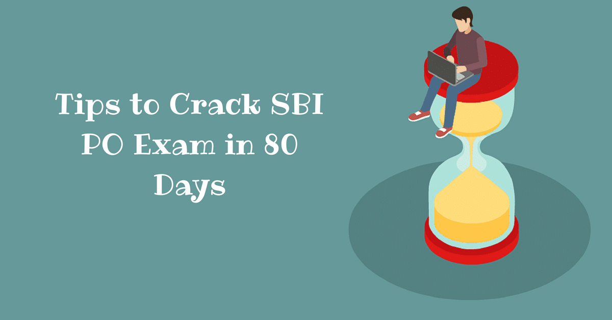 Tips to Crack SBI PO Exam in 80 Days