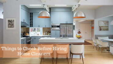 Things to Check Before Hiring Home Cleaners